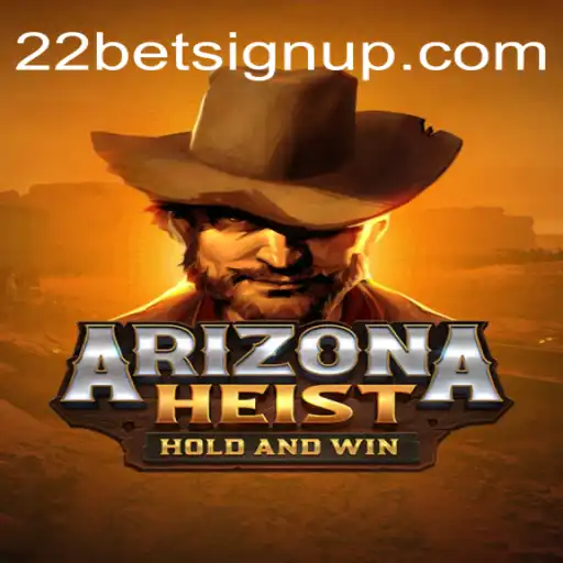 Descubra a Emoção de ArizonaHeist e Como se Aventurar com 22bet